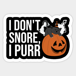 I Dont Snore, I Purr Sticker